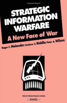 Strategic information warfare : a new face of war