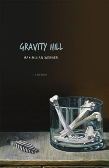 Gravity Hill: A Memoir