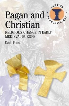 Pagan and Christian: Religious Change in Early Medieval Europe