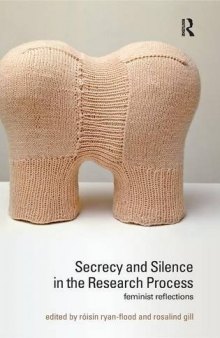 Secrecy and Silence in the Research Process: Feminist Reflections
