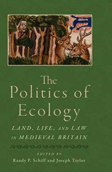 The Politics of Ecology: Land, Life, and Law in Medieval Britain