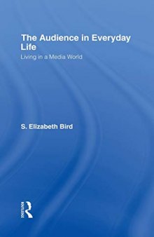 The Audience in Everyday Life: Living in a Media World
