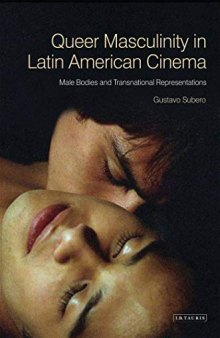 Queer Masculinities in Latin American Cinema: Male Bodies and Narrative Representations