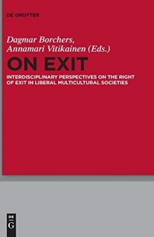 On Exit  Interdisciplinary Perspectives on the Right of Exit in Liberal Multicultural Societies