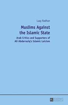 Muslims Against the Islamic State: Arab Critics and Supporters of Ali Abdarraziq’s Islamic Laicism