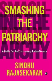 Smashing the Patriarchy: A Guide for the 21st-century Indian Woman