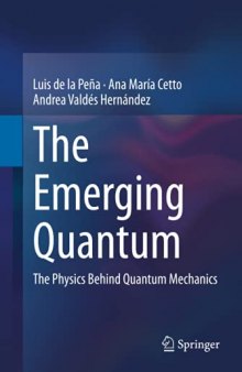 The Emerging Quantum: The Physics Behind Quantum Mechanics