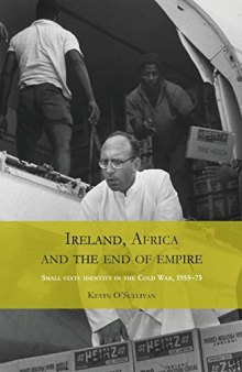 Ireland, Africa and the end of empire: Small state identity in the Cold War 1955–75