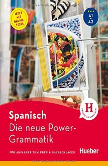 Die neue Power-Grammatik Spanisch: Buch mit Online-Tests. Niveau A1 bis A2. Mit Onlinetests