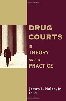Drug Courts: In Theory and in Practice