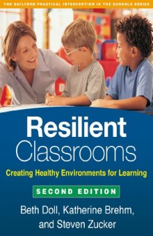 Resilient Classrooms, Second Edition: Creating Healthy Environments for Learning