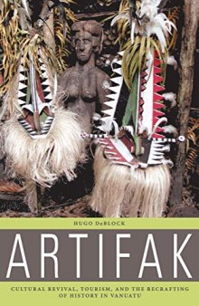 Artifak: Cultural Revival, Tourism, and the Recrafting of History in Vanuatu