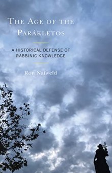 The Age of the Parákletos: A Historical Defense of Rabbinic Knowledge
