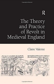 The Theory and Practice of Revolt in Medieval England