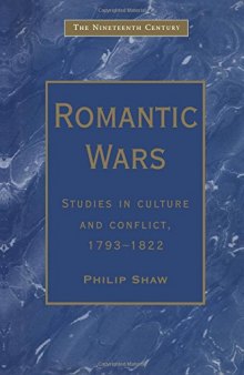 Romantic Wars: Studies in Culture and Conflict, 1793–1822