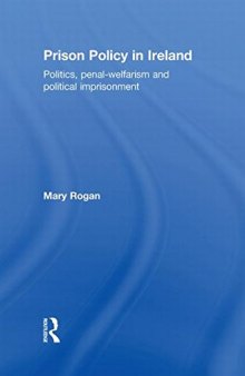Prison Policy in Ireland: Politics, Penal-Welfarism and Political Imprisonment