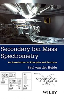 Secondary Ion Mass Spectrometry: An Introduction to Principles and Practices
