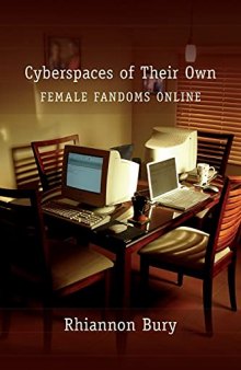 Cyberspaces of Their Own: Female Fandoms Online