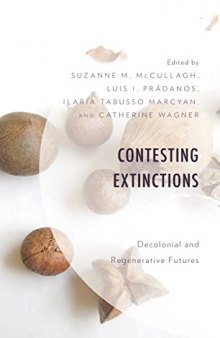 Contesting Extinctions: Decolonial and Regenerative Futures