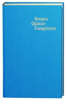 Synopsis quattuor evangeliorum: locis parallelis evangeliorum apocryphorum et patrum adhibitis /