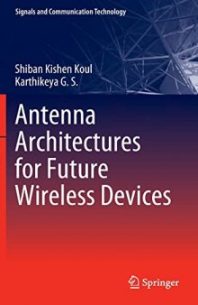Antenna Architectures for Future Wireless Devices (Signals and Communication Technology)