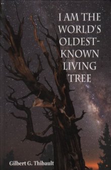 I Am the World's Oldest-Known Living Tree