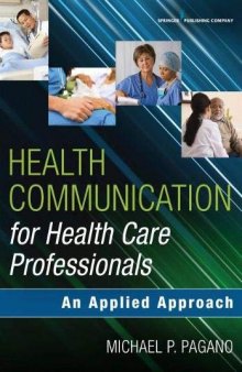 Health Communication for Health Care Professionals: An Applied Approach