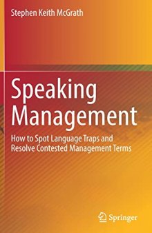 Speaking Management: How to Spot Language Traps and Resolve Contested Management Terms