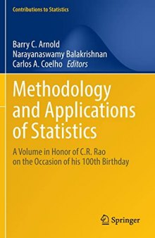 Methodology and Applications of Statistics: A Volume in Honor of C.R. Rao on the Occasion of his 100th Birthday (Contributions to Statistics)
