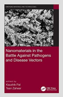Nanomaterials in the Battle Against Pathogens and Disease Vectors (Emerging Materials and Technologies)
