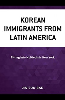 Korean Immigrants from Latin America: Fitting into Multiethnic New York