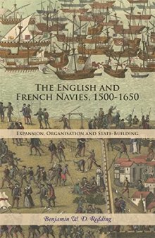 The English and French Navies, 1500-1650: Expansion, Organisation and State-Building
