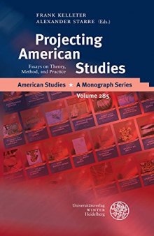 Projecting American Studies: Essays on Theory, Method, and Practice