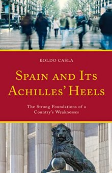 Spain and Its Achilles' Heels: The Strong Foundations of a Country’s Weaknesses