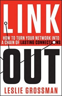 Link Out: How to Turn Your Network into a Chain of Lasting Connections