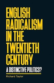 English radicalism in the twentieth century: A distinctive politics?