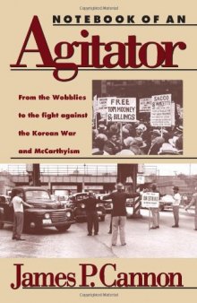 Notebook of an Agitator: From the Wobblies to the Fight against the Korean War and McCarthyism (paperback)