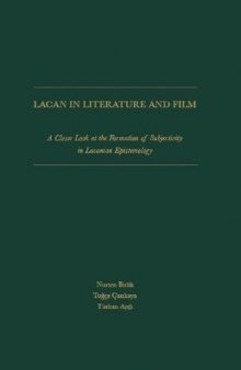 Lacan in Literature and Film: A Closer Look at the Formation of Subjectivity in Lacanian Epistemology