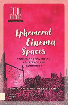 Ephemeral Cinema Spaces: Stories of Reinvention, Resistance and Community