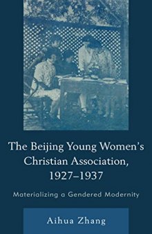 The Beijing Young Women’s Christian Association, 1927–1937: Materializing a Gendered Modernity