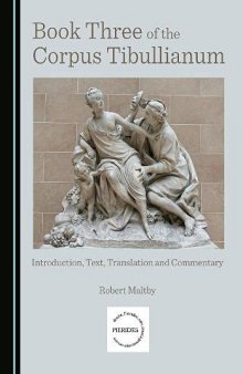 Book Three of the Corpus Tibullianum: Introduction, Text, Translation and Commentary