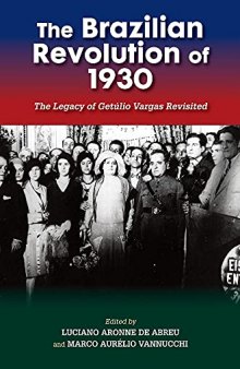 The Brazilian Revolution of 1930: The Legacy of Getúlio Vargas Revisited