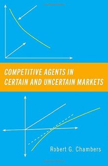 Competitive Agents in Certain and Uncertain Markets