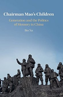 Chairman Mao's Children: Generation and the Politics of Memory in China