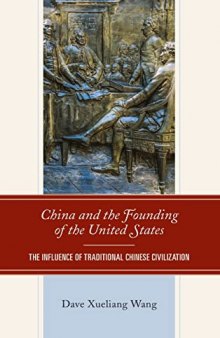 China and the Founding of the United States: The Influence of Traditional Chinese Civilization