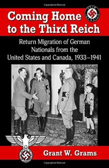 Coming Home to the Third Reich: Return Migration of German Nationals from the United States and Canada, 1933-1941