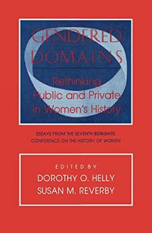 Gendered Domains: Rethinking Public and Private in Women's History