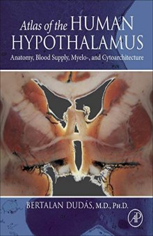 Atlas of the Human Hypothalamus: Anatomy, Blood Supply, Myelo-, and Cytoarchitecture