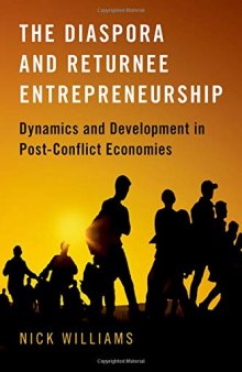 The Diaspora and Returnee Entrepreneurship: Dynamics and Development in Post-Conflict Economies