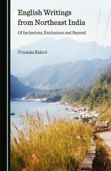 English Writings from Northeast India: Of Inclusions, Exclusions and Beyond